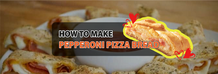 How to make Pepperoni Pizza Bread