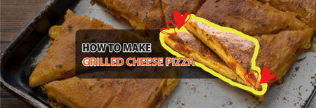 How to make Grilled Cheese Pizza
