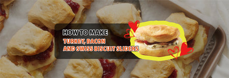 How to make Turkey, Bacon and Swiss Biscuit Sliders