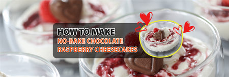 HOW TO MAKE NO-BAKE CHOCOLATE RASPBERRY CHEESECAKES