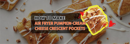 How to make Air Fryer Pumpkin-Cream Cheese Crescent Pockets