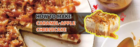 How to make Caramel-Apple Cheesecake